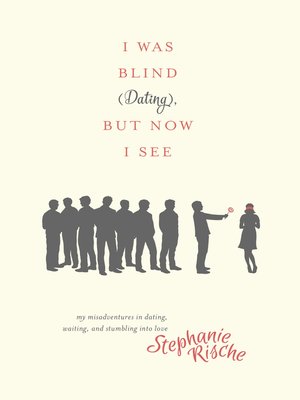 cover image of I Was Blind (Dating), But Now I See